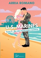 U.S. Marines - Tomo 2 - No más muros entre nosotros: Romance Saga Militar entre tradición y pasión en los Marines (Spanish Edition) 2390453651 Book Cover