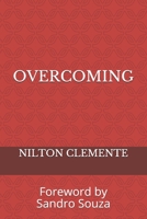 OVERCOMING: Foreword by Sandro Souza B08DSNCT8W Book Cover