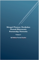 Mongol Finance: Borderless Nomad Rhizomatic Partnership Networks Volume I B0FDZ2SWTD Book Cover