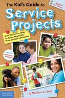 The Kid's Guide to Service Projects: Over 500 Service Ideas for Young People Who Want to Make a Difference (Self-Help for Kids Series) 1575423383 Book Cover