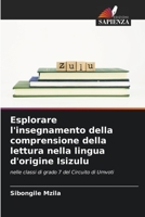 Esplorare l'insegnamento della comprensione della lettura nella lingua d'origine Isizulu 6205269511 Book Cover