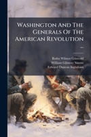 Washington and the Generals of the American Revolution 1016389140 Book Cover