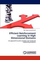 Efficient Reinforcement Learning in High Dimensional Domains 3846555711 Book Cover