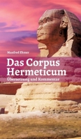 Das Corpus Hermeticum: Übersetzung und Kommentar 338402642X Book Cover