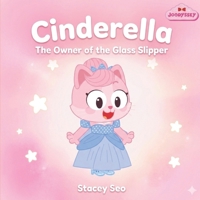 Cinderella : The Owner of the Glass Slipper (Joodyssey`s Fairytale Picture Books) B0GKL4QQW5 Book Cover