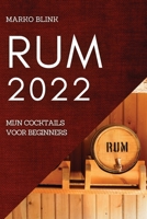 Rum 2022: Mijn Cocktails Voor Beginners 1804509868 Book Cover