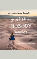 Grief That Nobody Names: Book 4: The Invisible Load B0H5SXVWTY Book Cover