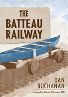 The Batteau Railway 1038368820 Book Cover