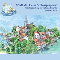 TOMI, das kleine Schlossgespenst: Wie Wasserburg zur Halbinsel wurde 3861965216 Book Cover