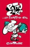Patty Cake Volume Two: ...And Everything Nice (v. 2) 094315149X Book Cover