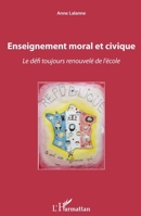 Enseignement moral et civique: Le défi toujours renouvelé de l'école (French Edition) 2343115729 Book Cover
