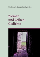 Ziemen und Zeihen: Gedichte 3756879550 Book Cover