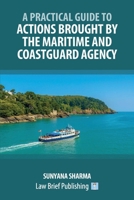 A Practical Guide to Actions Brought by the Maritime and Coastguard Agency 1918241279 Book Cover