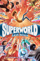 Superworld: Save Noah 0593375378 Book Cover