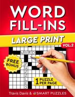 Word Fill-Ins Large Print: Puzzle Book for Adults - Easy to Hard - One Large Puzzle per Page - Vol. 2 1956816240 Book Cover