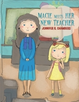 Macie Meets Her New Teacher 1643788175 Book Cover
