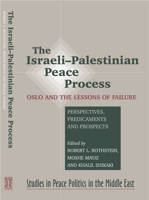 The Israeli-Palestinian Peace Process: Oslo and the Lessons of Failure : Perspectives, Predicaments and Prospects (Studies in Peace Politics in the Middle East, 3rd) 1845190580 Book Cover