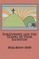 Forgiveness and the Gospel of His Salvation 1453535349 Book Cover
