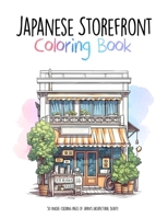 Japanese Storefront Coloring Book: 50 unique coloring pages of Japan's Architectural Beauty B0CCCXFDWP Book Cover