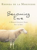 Becoming Ewe: A Woman's Journey from You to Ewe 1512718785 Book Cover