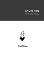 Loveless: My Road to Poetry 171622781X Book Cover