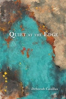 Quiet at the Edge 1646620232 Book Cover