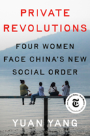 Private Revolutions: Four Women Face China's New Social Order 0593493907 Book Cover