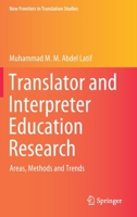 Translator and Interpreter Education Research: Areas, Methods and Trends 9811585490 Book Cover