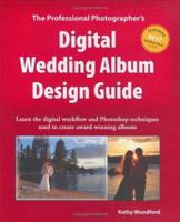 The Professional Photographer's Digital Wedding Album Design Guide 0976664607 Book Cover