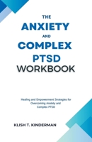 The Anxiety and Complex PTSD Workbook B0CCQNZ365 Book Cover