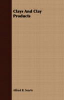 Clays and clay products 1355041902 Book Cover