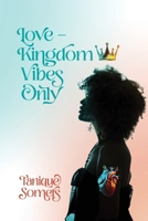 Love-Kingdom Vibes Only B0BS4N77R8 Book Cover
