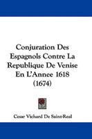 Conjuration Des Espagnols Contre La Republique De Venise En L'Annee 1618 1104698919 Book Cover