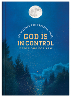 God Is in Control Devotions for Men: 100 Readings for Troubled Times 1636099556 Book Cover