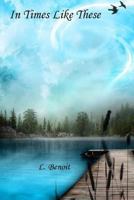 In Times Like These 1304579522 Book Cover