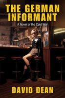 The German Informant: A Novel of the Cold War 1958727237 Book Cover