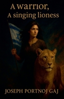 A warrior, a singing lioness B0FR1V9Q45 Book Cover