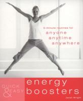 Quick & Easy Energy Boosters: 5-Minute Routines for Anyone, Anytime, Anywhere. Janet Wright 1844837971 Book Cover