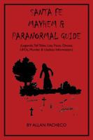 Santa Fe: Mayhem & Paranormal Guide 0982267916 Book Cover