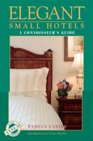Elegant Small Hotels: A Connoisseur's Guide 1580088090 Book Cover