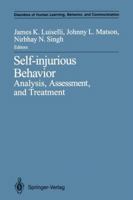 Self Injurious Behavior: Analysis, Assessment, And Treatment 1461391326 Book Cover