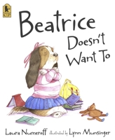 Beatrice Doesn't Want To 0439799627 Book Cover