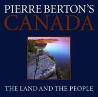 Pierre Berton's Canada: The Land and the People 0773731601 Book Cover