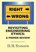 Revisiting Engineering Ethics: A Primer Review 1634989376 Book Cover