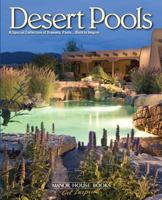 Desert Pools: A Special Collection of Dramatic Pools... Built to Inspire 0979623960 Book Cover