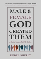 Male and Female God Created Them: A Biblical Review of LGBTQ+ Claims 0899000517 Book Cover