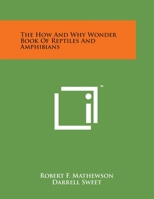 How and Why Wonder Book of Reptiles and Amphibians 1258099403 Book Cover