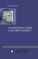 Closed Education in the Open Society: Kibbutz Education as a Case Study 9042026081 Book Cover