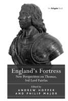England's Fortress: New Perspectives on Thomas, 3rd Lord Fairfax 103292277X Book Cover