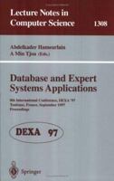 Database and Expert Systems Applications: 8th International Conference, DEXA'97, Toulouse, France, September 1-5, 1997, Proceedings (Lecture Notes in Computer Science) 3540634789 Book Cover